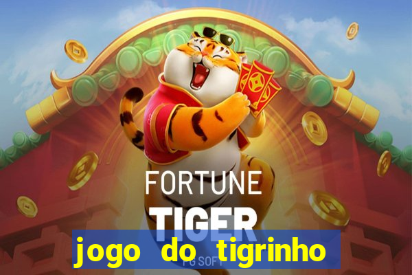 jogo do tigrinho deposito minimo 1 real